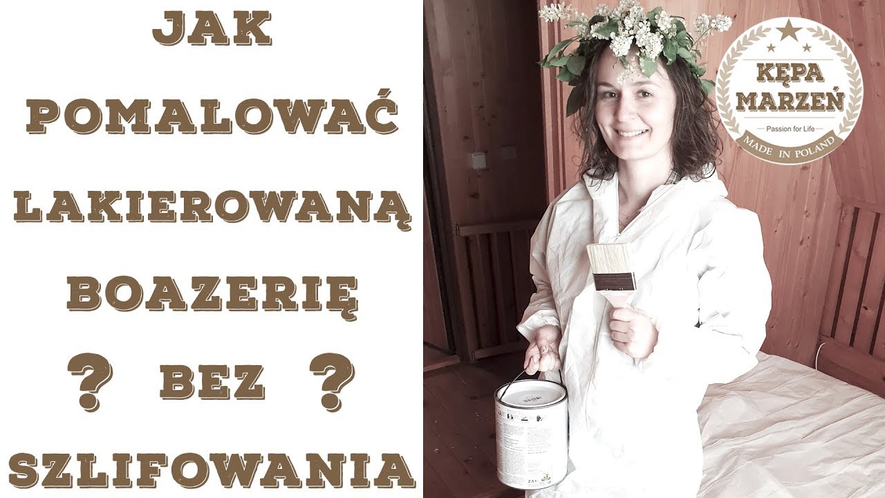 Ep. 8 | Malowanie lakierowanej boazerii bez szlifowania | Metamorfoza domku letniskowego