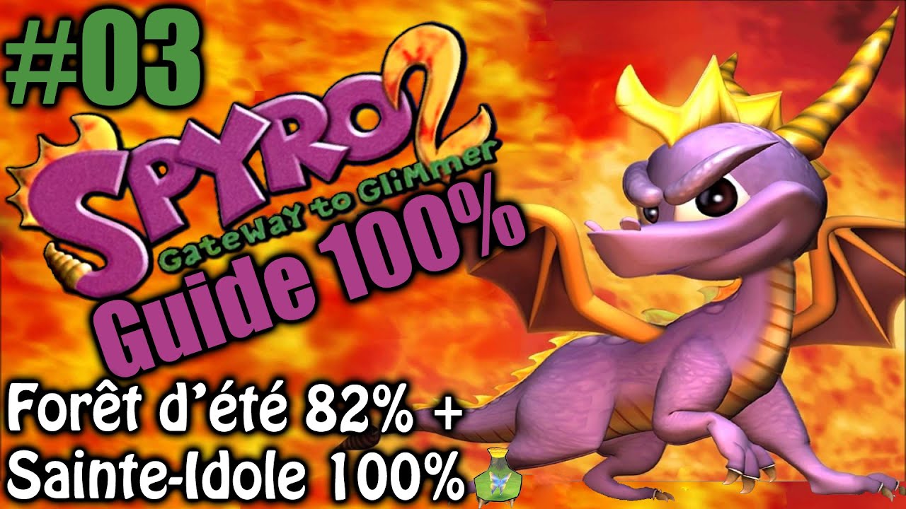 Spyro 2 - Forêt d'été + Sainte-Idole - Guide 100%