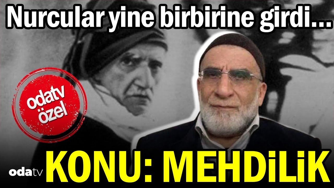 Nurcular yine birbirine girdi... Konu: Mehdilik...