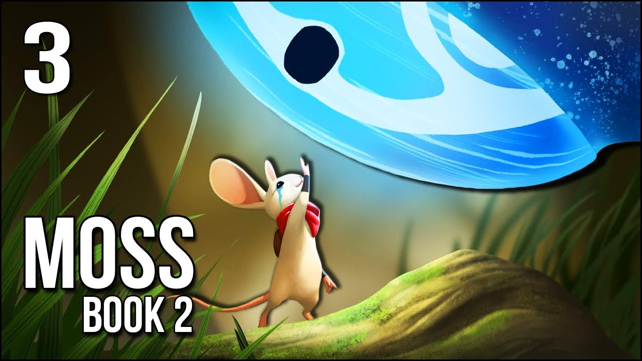 Moss: Book II | Part 3 | ...This Game Went And Broke My Heart