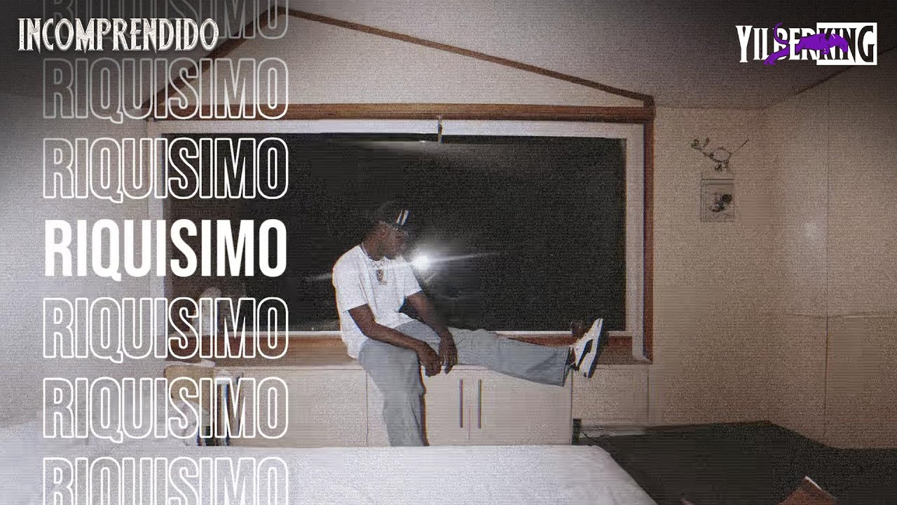 Riqu&iacute;simo - Yilberking. [ Incomprendido ]