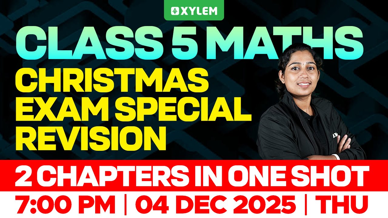 Class 5 Maths | Christmas Exam Special Revision | 2 Chapters In One Shot 🔥 | Xylem Class 5