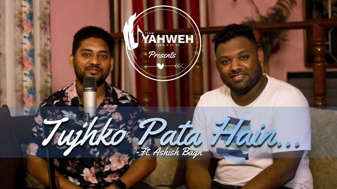 Tujhko Pata Hain! Ft. Ashish Bagh