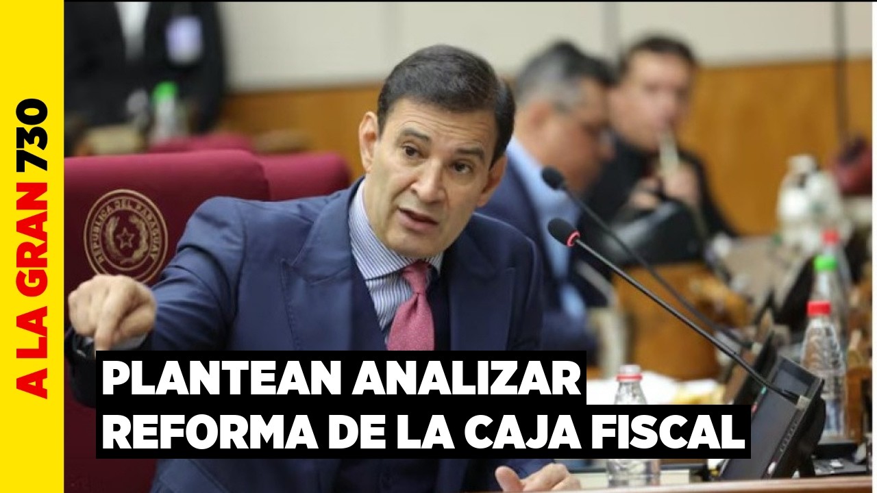 Ovelar plantea analizar este miércoles la reforma de la Caja Fiscal