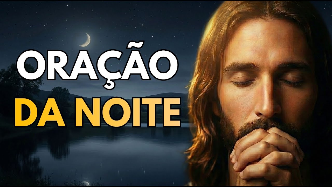 Antes de Dormir, Faça Essa Oração – Oração da Noite