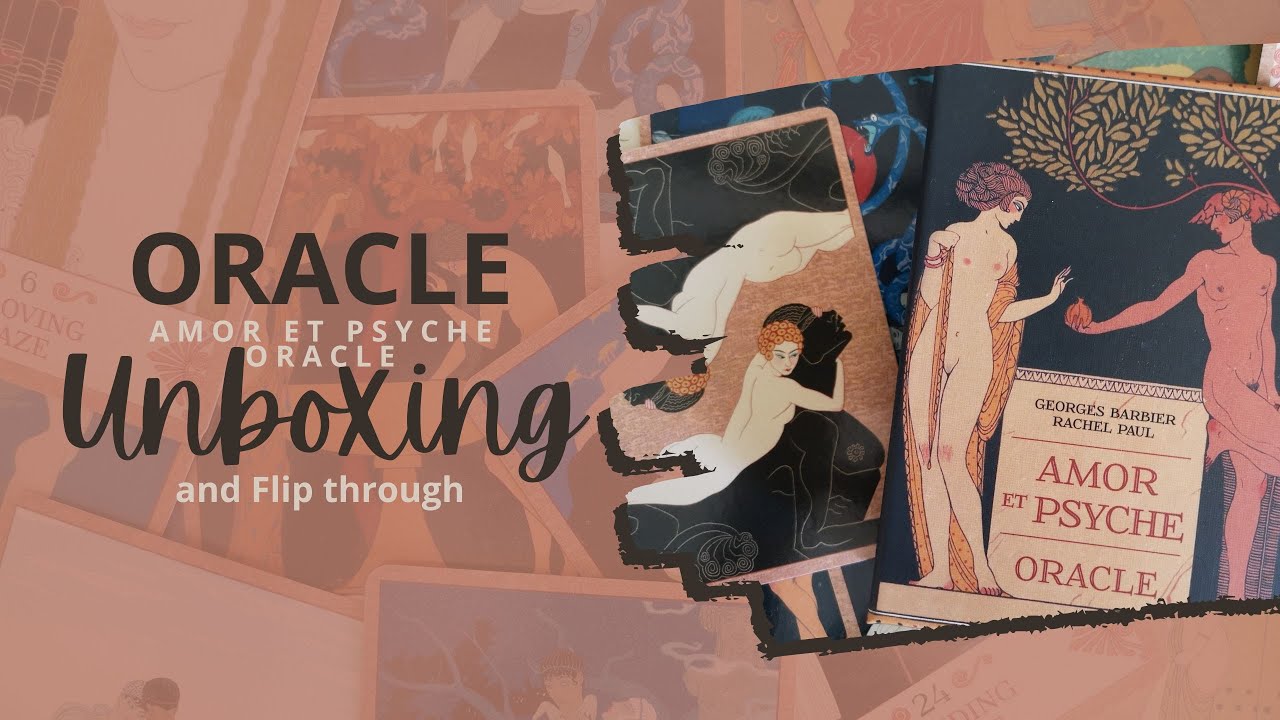 Oracle Flipthrough: Let's Look at Amor et Psyche Oracle!