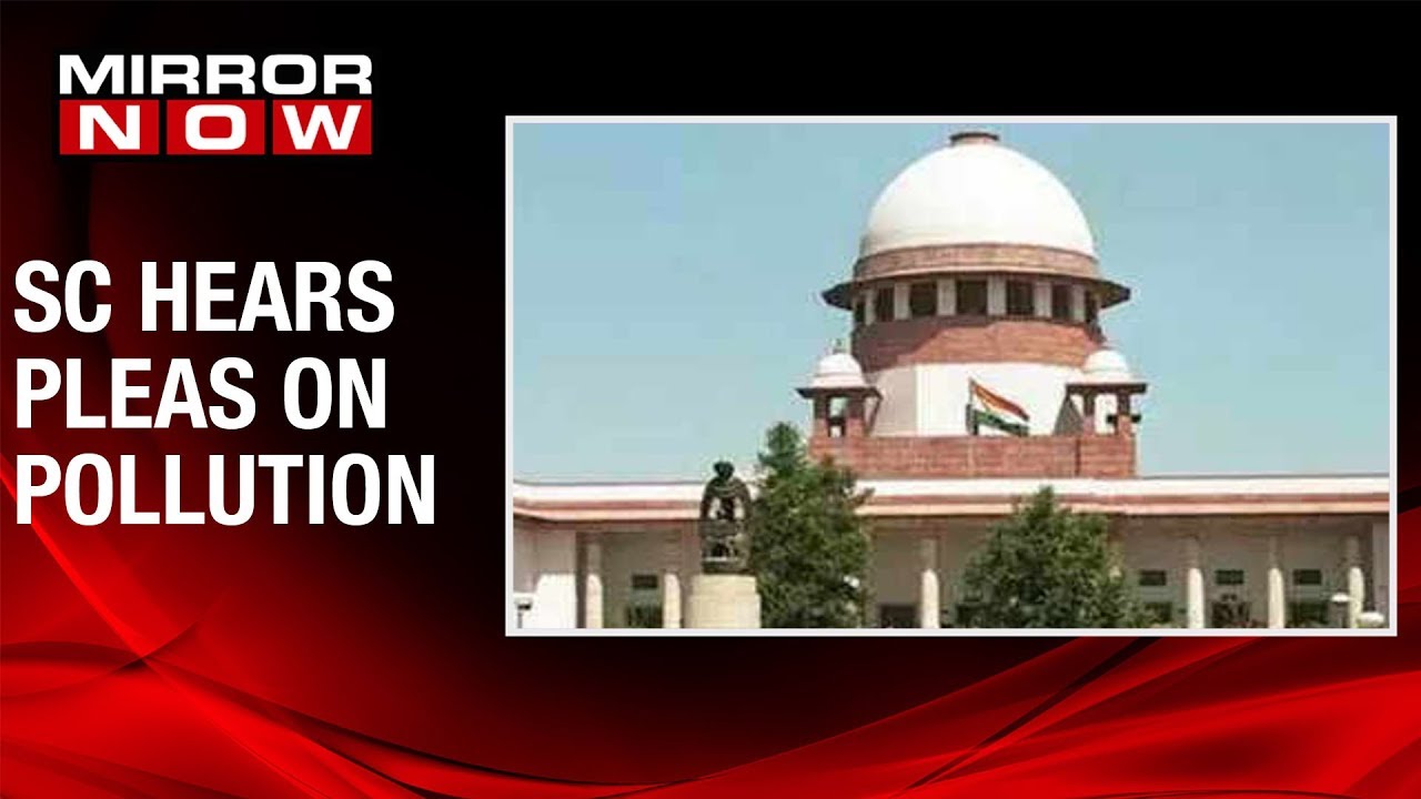 Supreme Court SLAMS government's failure to act on pollution, says no room in house is safe in Delhi
