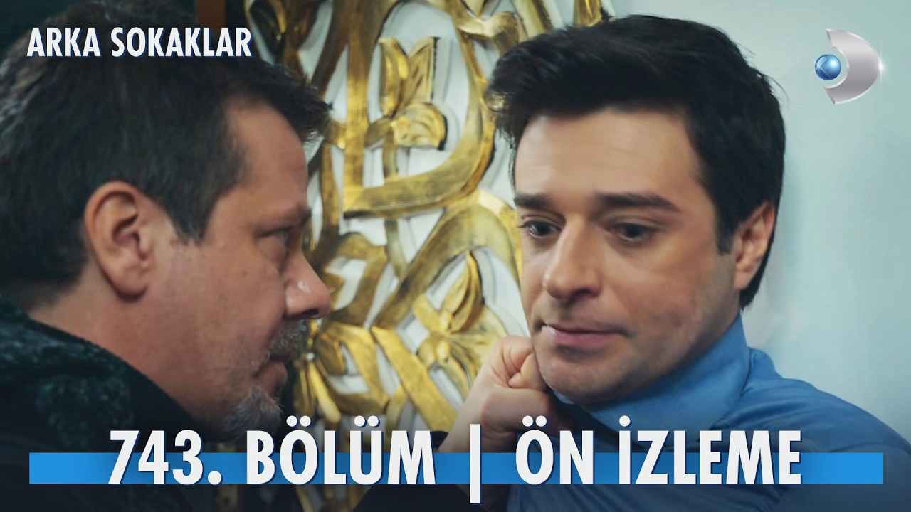 Arka Sokaklar 743. Bölüm Ön İzleme @kanald @ArkaSokaklarKanalD