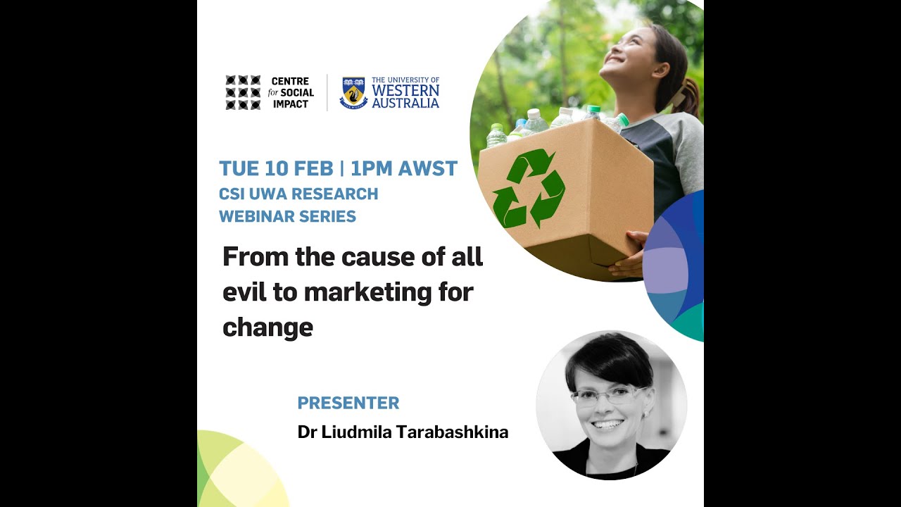 From the cause of all evil to marketing for change |  CSI UWA webinar series