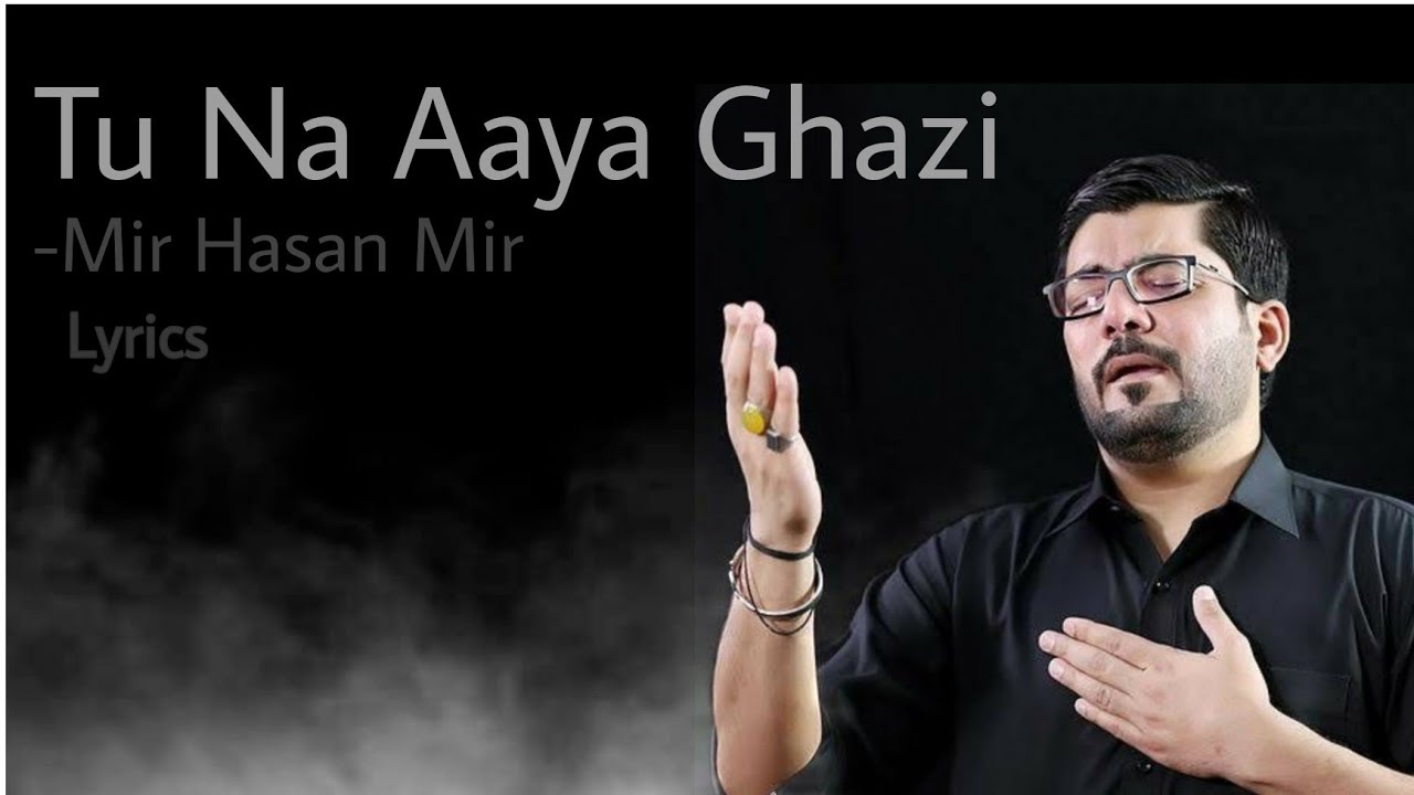Tu Na Aaya Ghazi (as) || Remake By Mohd Mohsin Rizvi || Mir Hasan Mir Nohey 2021 || 