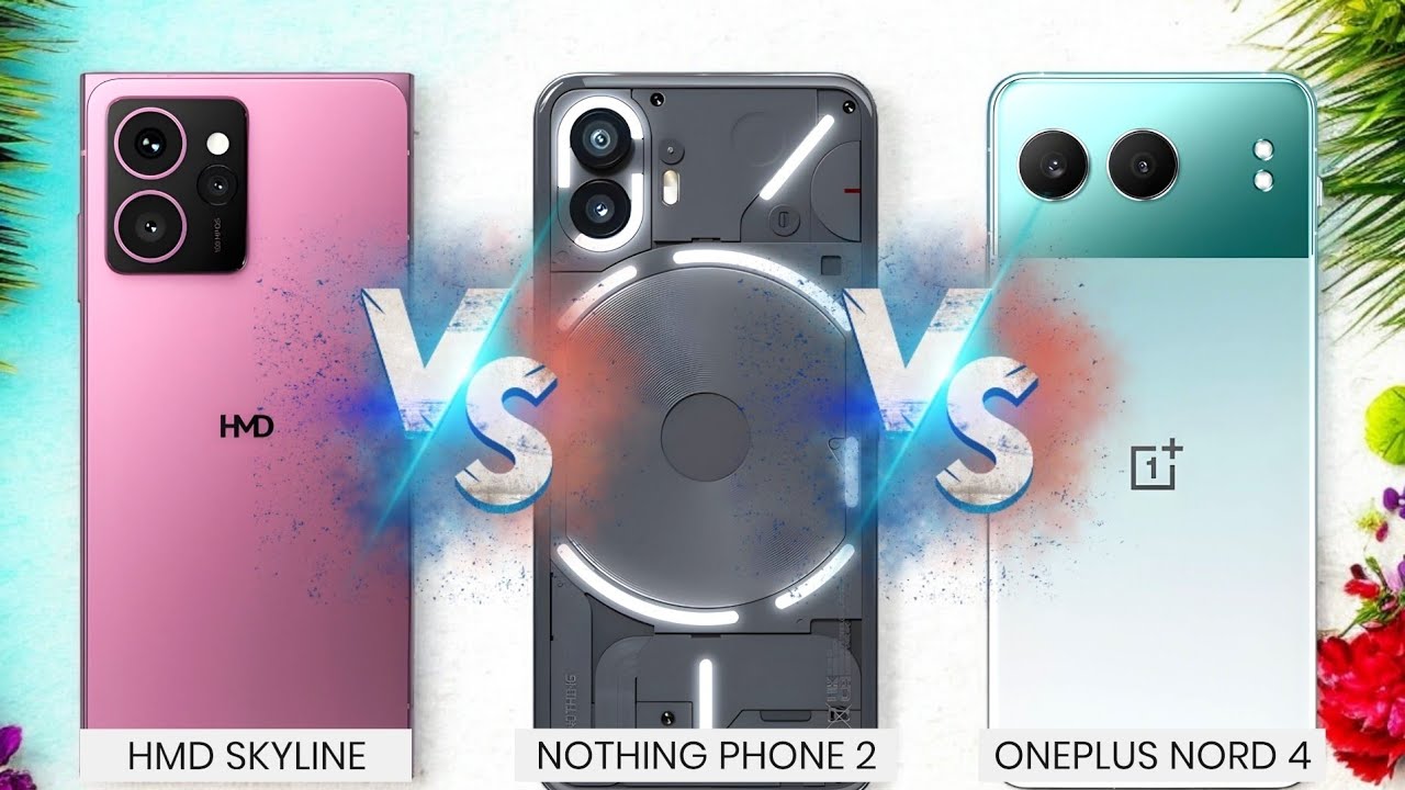 HMD Skyline Vs Nothing Phone 2 Vs OnePlus Nord 4 Full Comparison Review 🔥| We have a winner 🏆