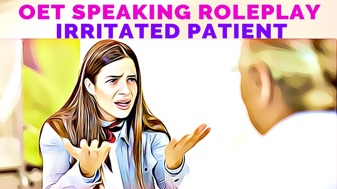OET SPEAKING ROLE PLAY - IRRITATED PATIENT | MIHIRAA