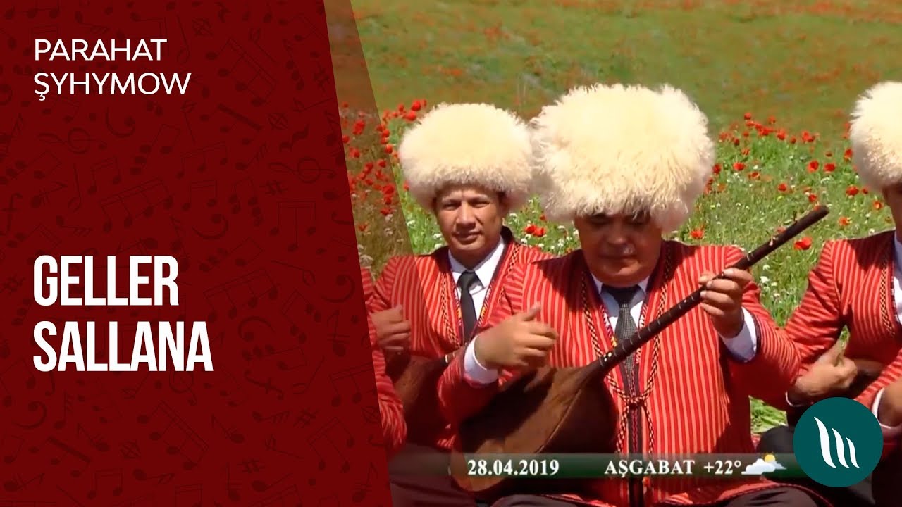 Parahat Şyhymow - Geler sallana | 2019