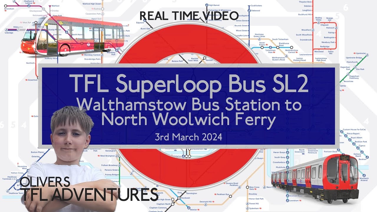 SUPERLOOP LONDON EXPRESS BUS ROUTE SL2 - Walthamstow Bus Station To North Woolwich Ferry - 03.03.24