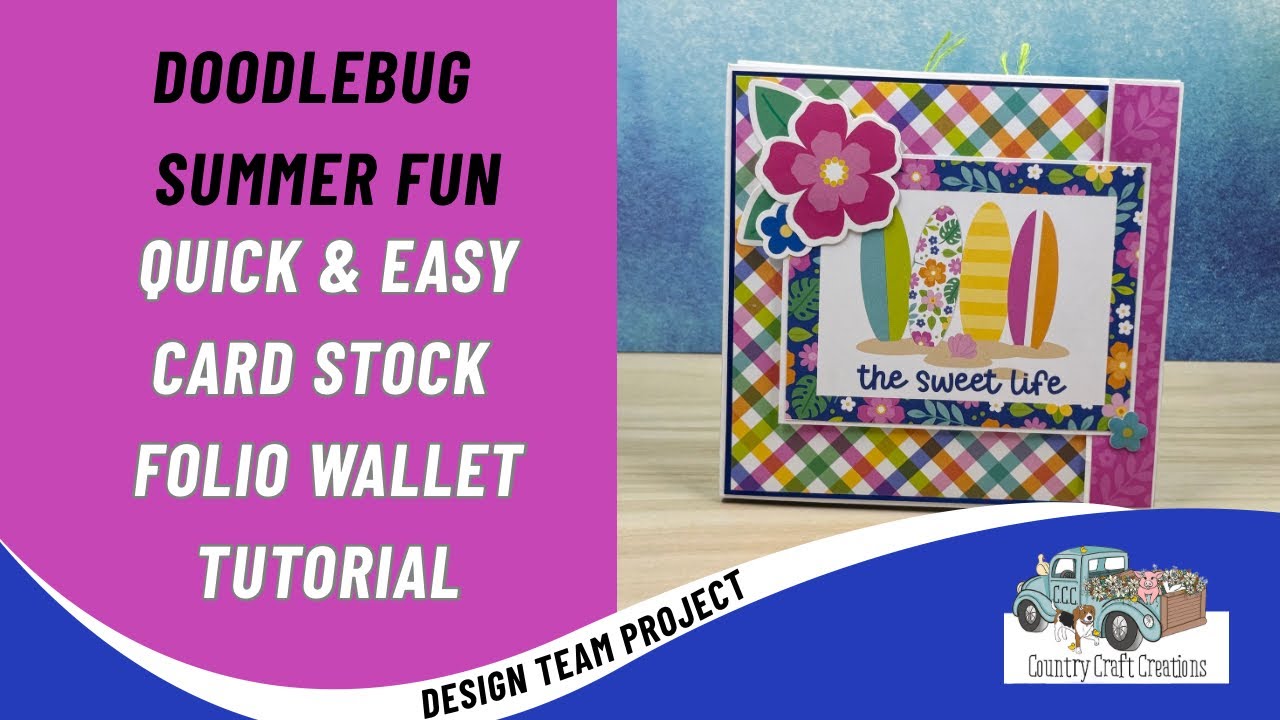 Doodlebug Summer Fun Card Stock Folio Wallet TUTORIAL | Country Craft Creations Design Team Project