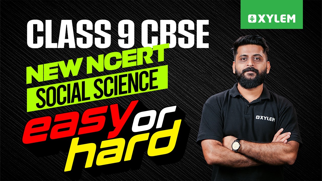 Class 9 CBSE New NCERT:  Social Science / Easy or Hard ?| Xylem Class 8 CBSE