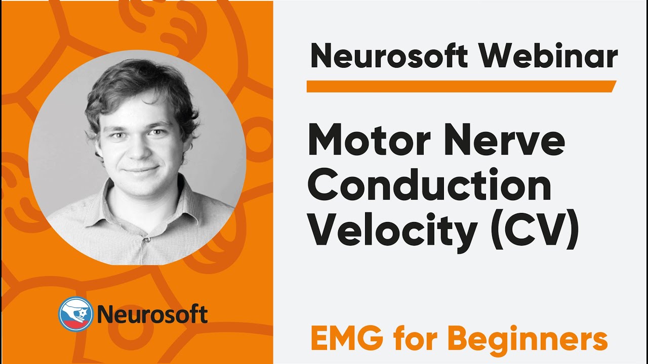 Motor Nerve Conduction Velocity (CV) | Neurosoft Webinar «EMG for Beginners»
