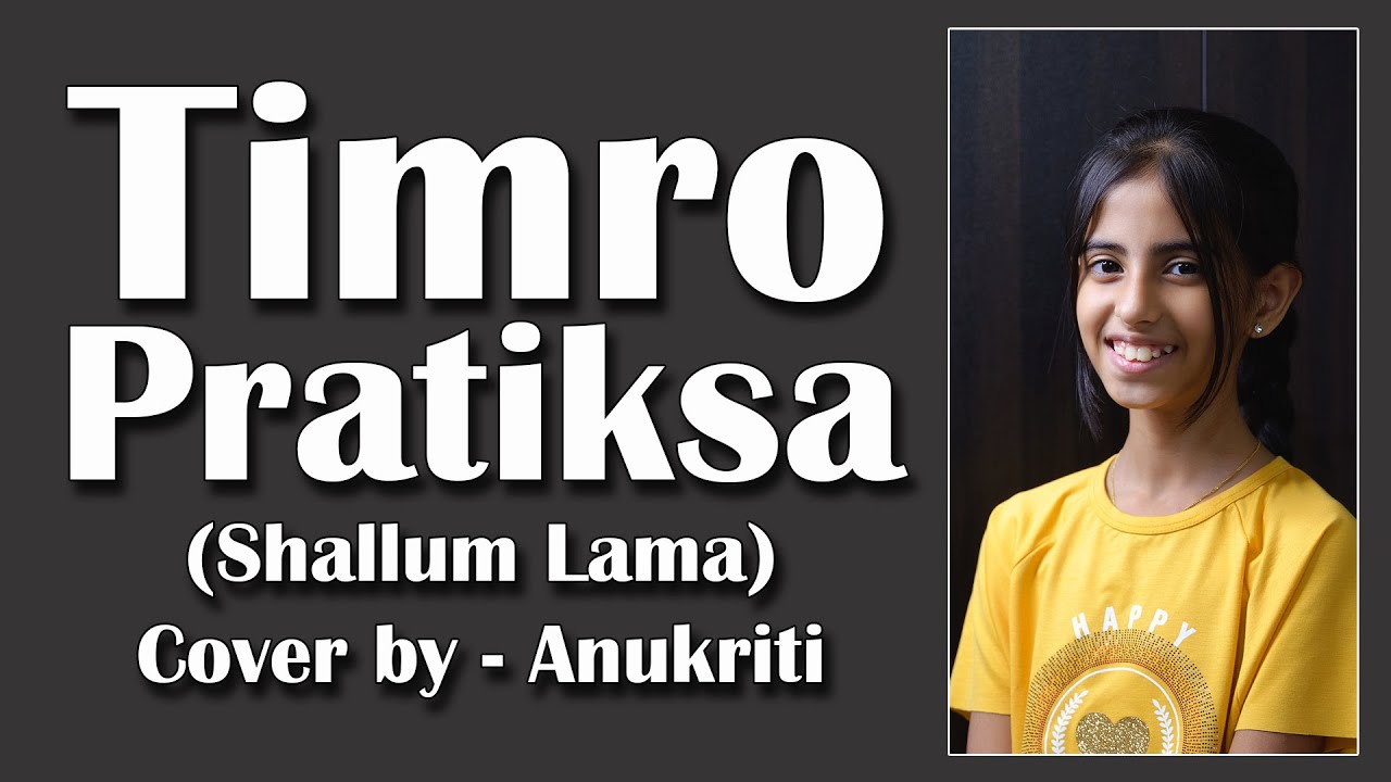 Timro Pratiksa | Cover by - Anukriti #anukriti #cover #timropratiksha #shallumlama