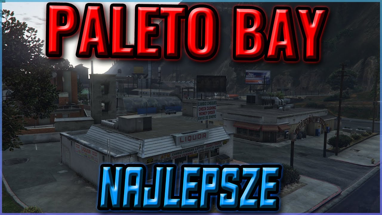 DLACZEGO PALETO BAY JEST NAJLEPSZE ! - GTA ONLINE