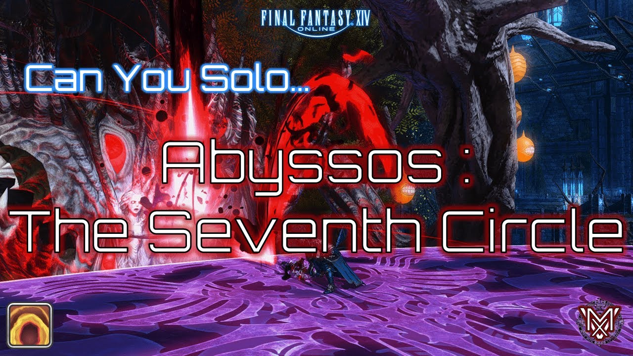 FFXIV : Can You Solo... Abyssos: The Seventh Circle ?