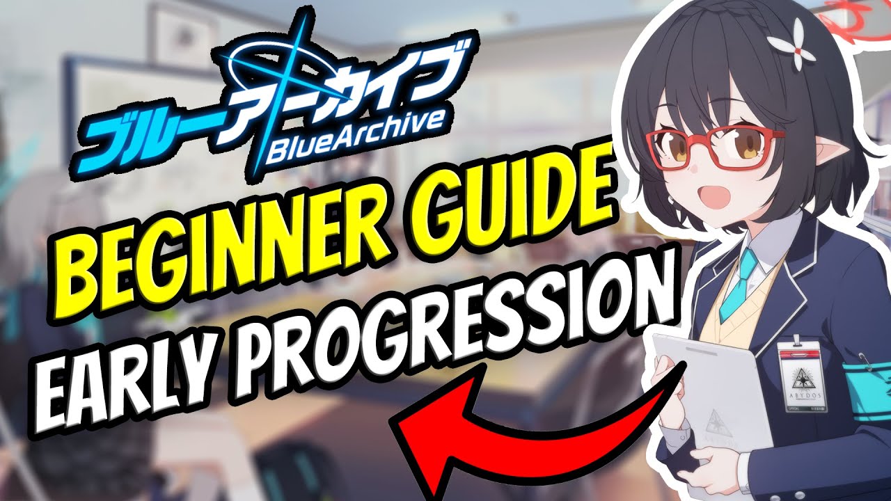BLUE ARCHIVE | BEGINNERS & EARLY PROGRESSION GUIDE - WHAT TO FOCUS ON