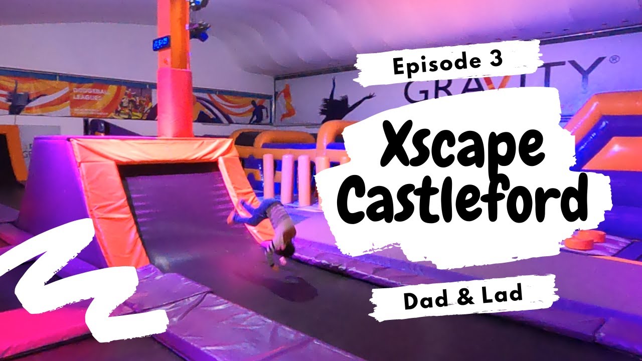 Xscape Castleford - GRAVITY - episode 3 - Dad & Lad 🔴