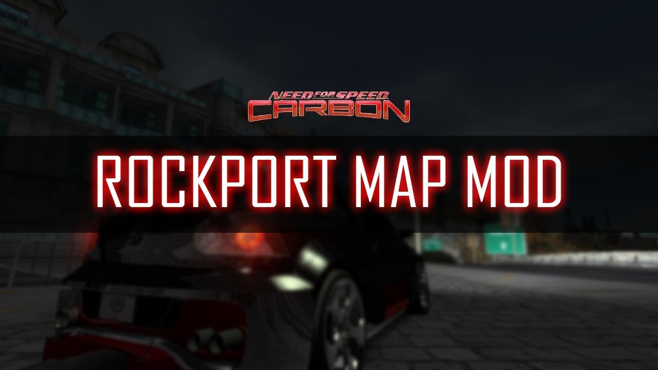 WELCOME TO ROCKPORT ! [Mod] - NFS Carbon
