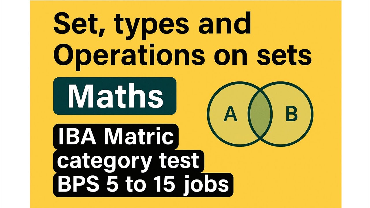 Set| Types| Operations on sets| Maths| IBA Matric category test BPS 5 to 15 jobs