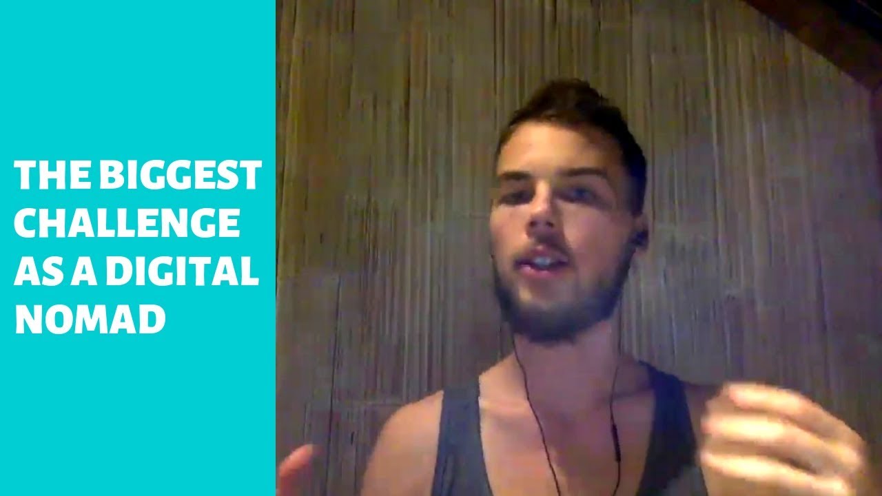 The Biggest Challenge As a Digital Nomad