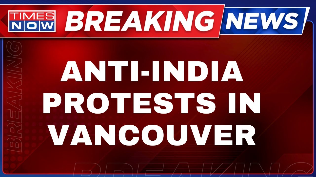 Live News | No End To K-Free Run In Canada, SFJ Supporters Raise Anti-India Slogans In Vancouver