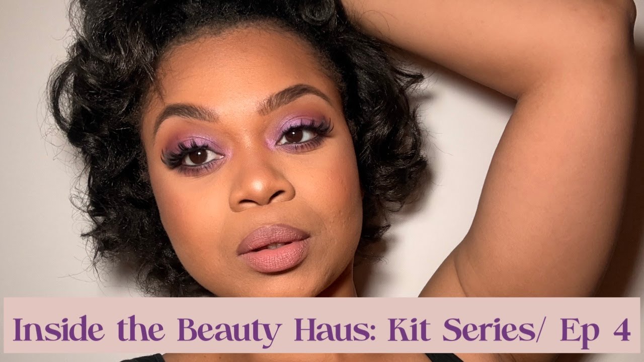 Inside the Beauty Haus: Kit Series/ Episode 4 {Beauty Haul}
