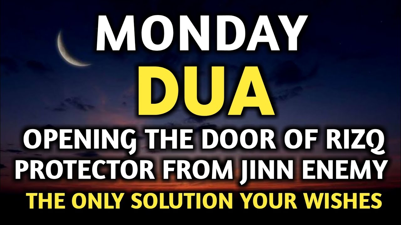 POWERFUL MONDAY DUA MUST LISTEN! For Blessings & Protection Over Your Home - InsyaAllah