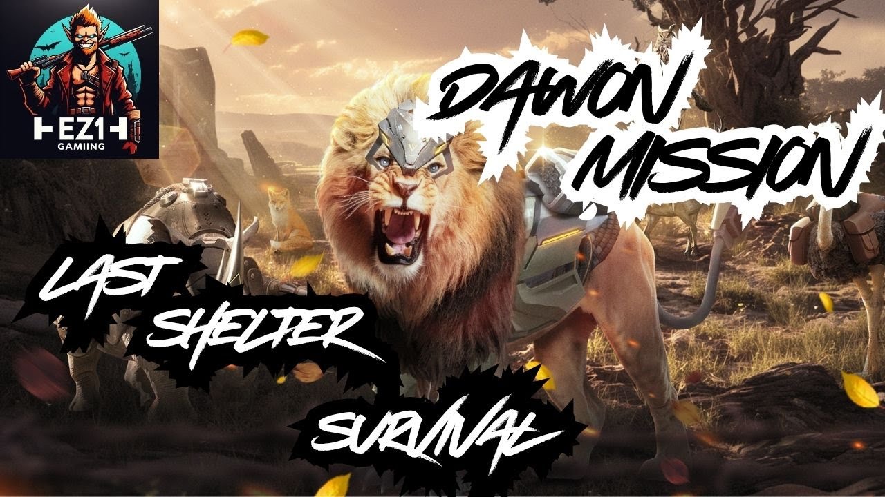 Dawn Mission : Blor, MhM, sp7, tTO II Elite Fockers🧚‍♂️ II EZ1-Gaming II Last Shelter Survival