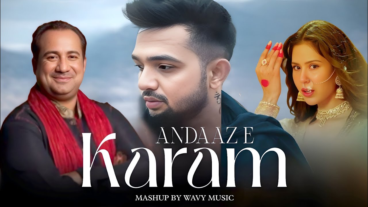 Andaaz E karam Mashup 2026 | Madhur Sharma | Sonam Bajwa | Rahat Fateh Ali Khan | Heartbroken mashup