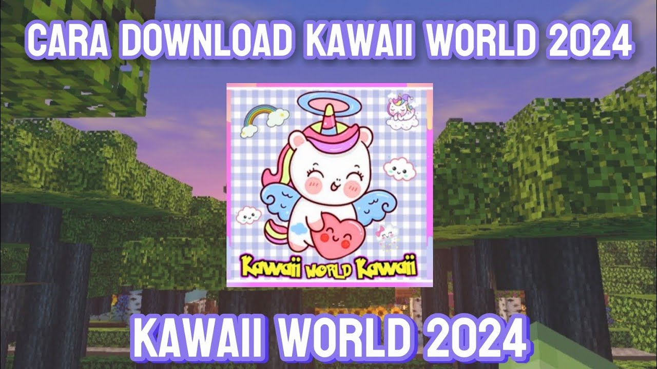 Cara Download Kawaii World 2024‼️ | kawaii world 2024 | @Taci_Channel