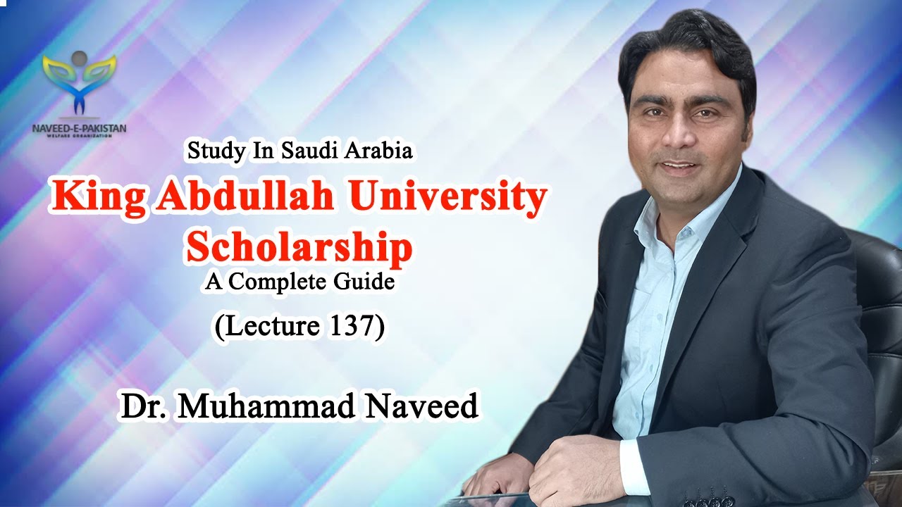 King Abdullah University Scholarship | KAUST Application Process | Lecture 137 | Dr. Muhammad Naveed
