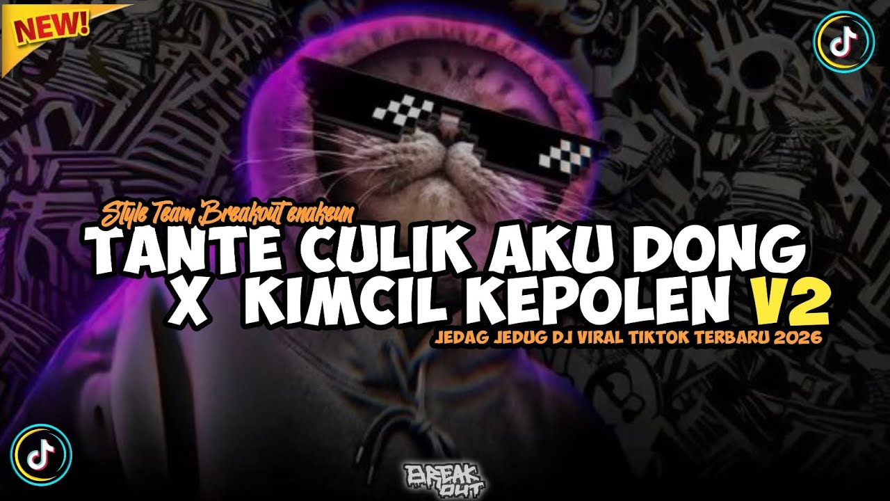 DJ TANTE CULIK AKU DONG X KIMCIL KEPOLEN V2 ‼️ DJ VIRAL TIKTOK TERBARU 2026 ‼️ BREAK OUT NEW ERA