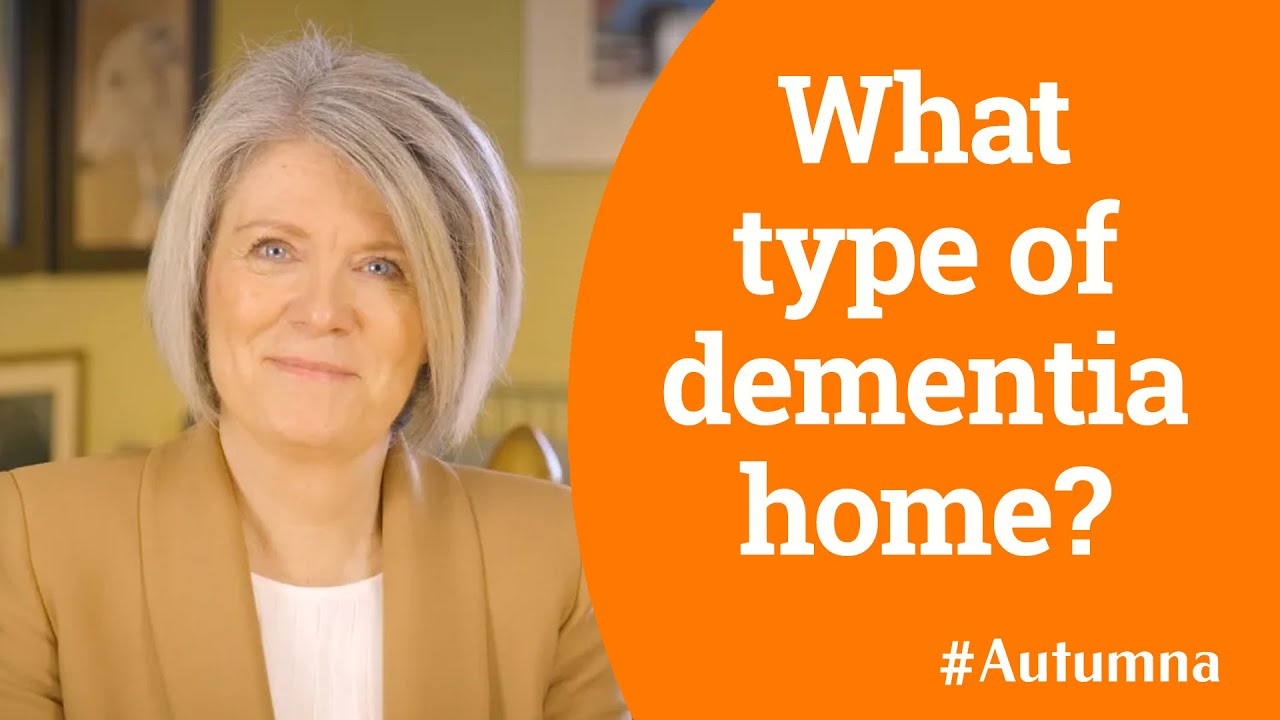 Finding the right home for dementia care