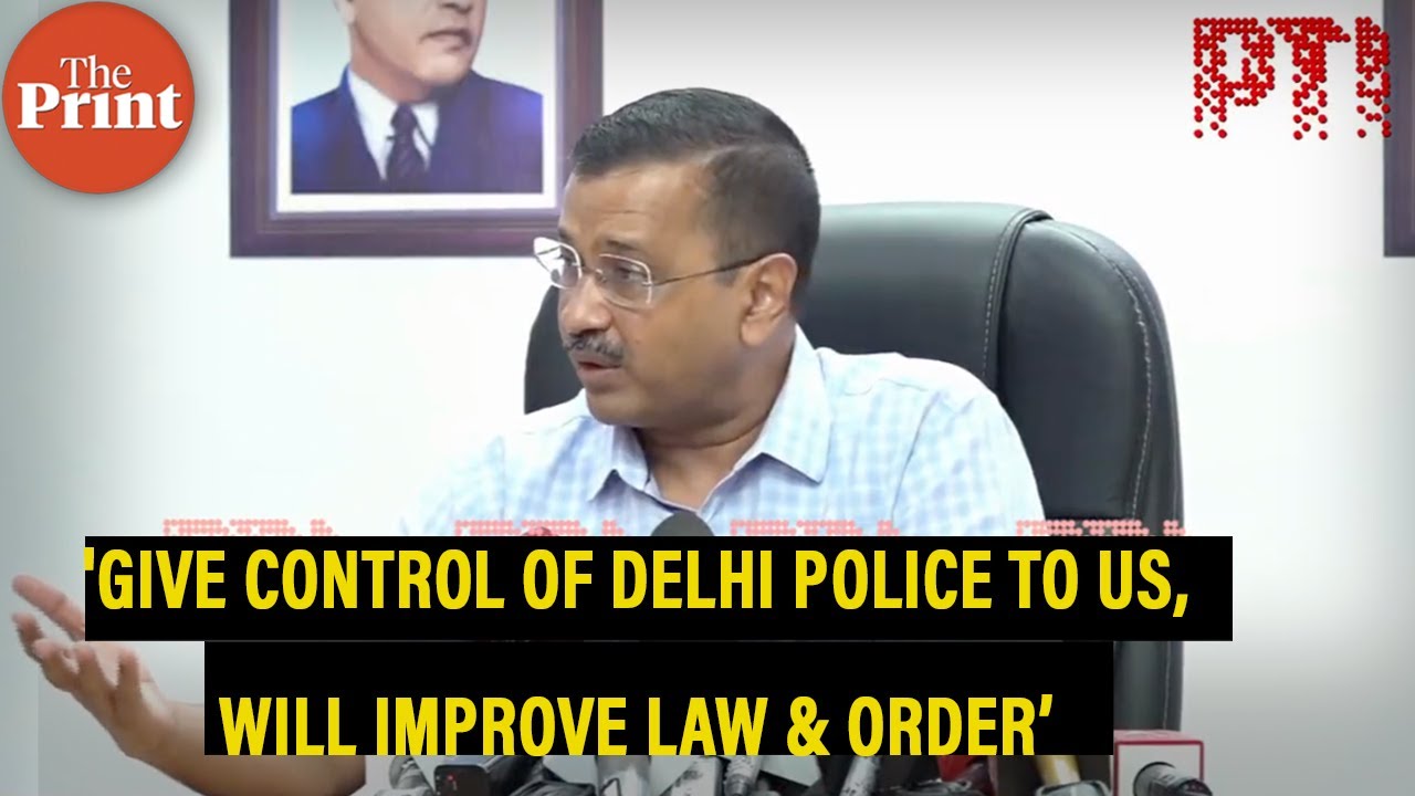 'Will improve law & order in Delhi like we did in Punjab, give us control of Police': CM Kejriwal