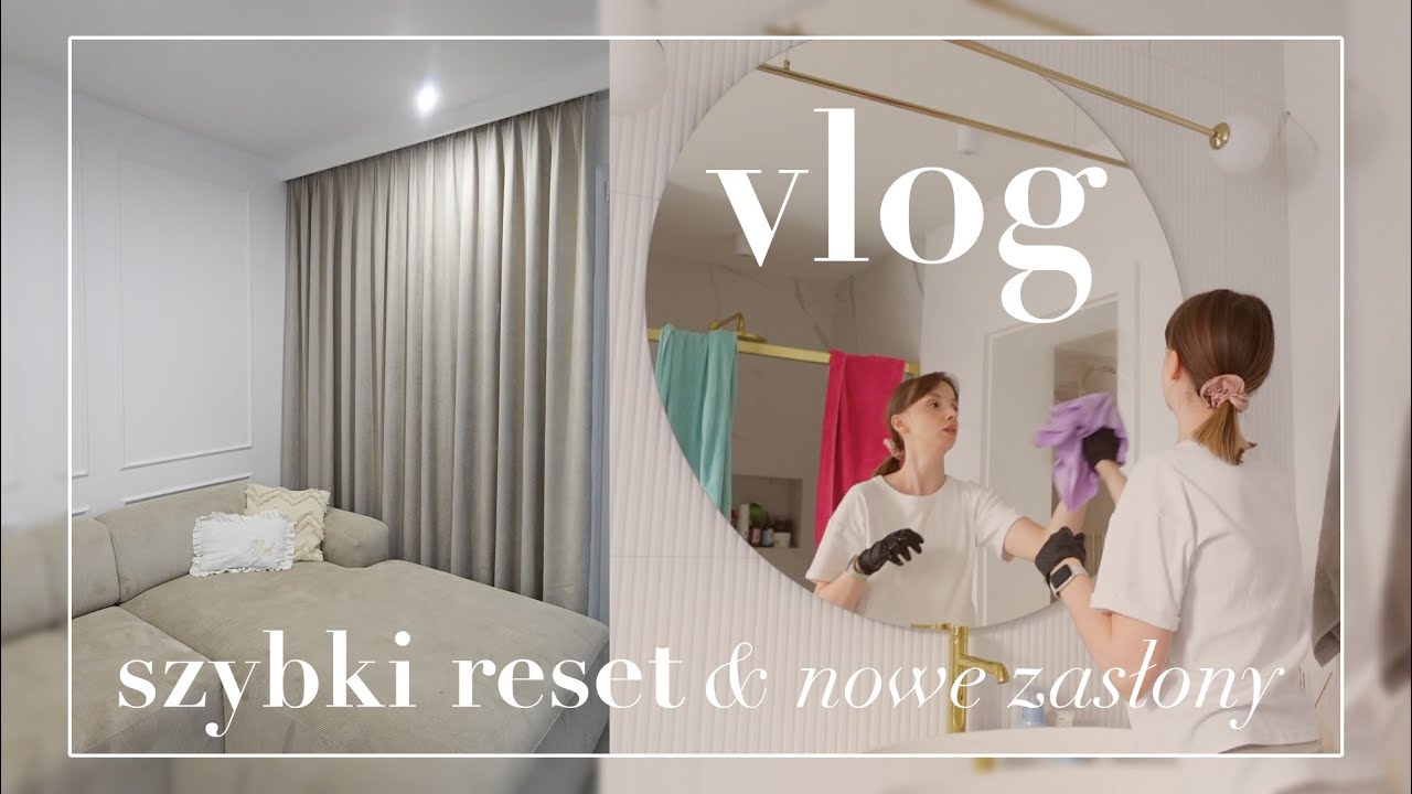 Nowe zasłony i reset mojego domu🧹🧼 | Vlog