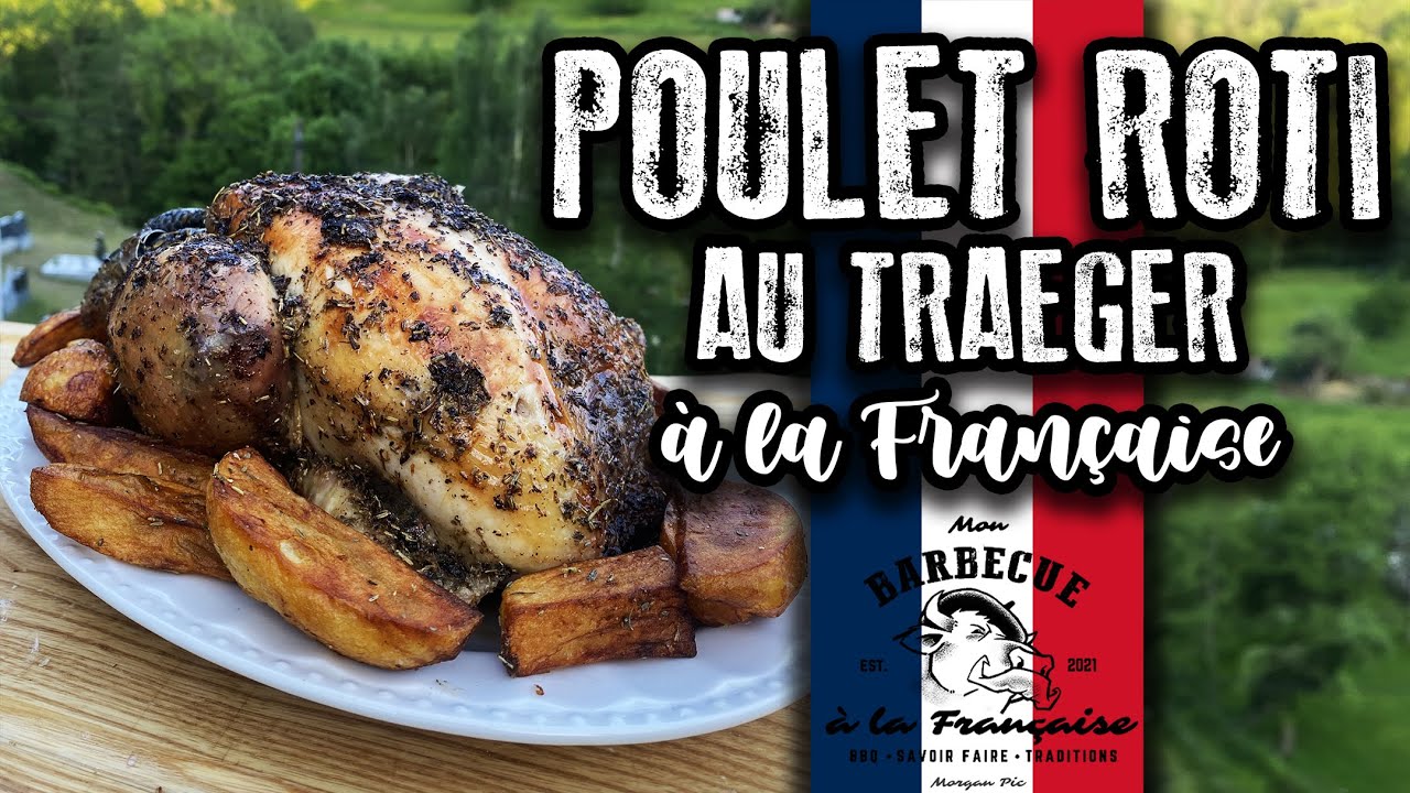 RECETTE   Poulet roti au Traeger à la Française