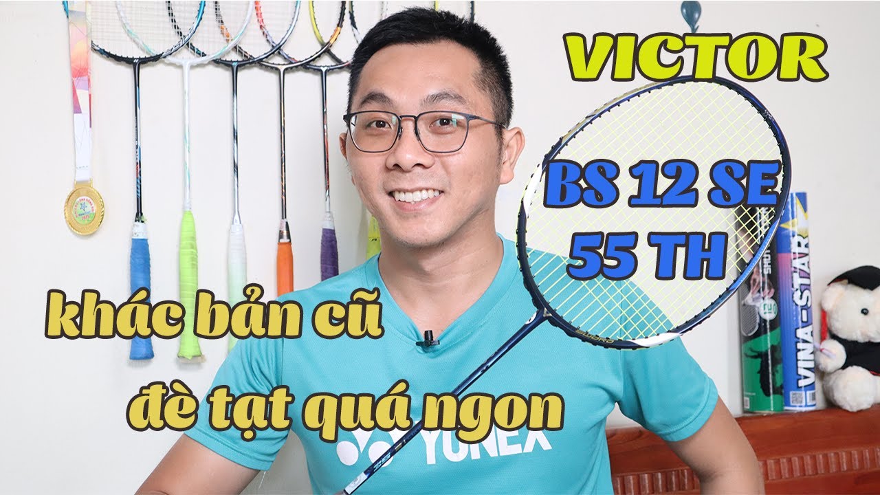 VICTOR BS 12 SE 55th – Vợt Công Hay Vợt Thủ? Trải Nghiệm Từ A-Z
