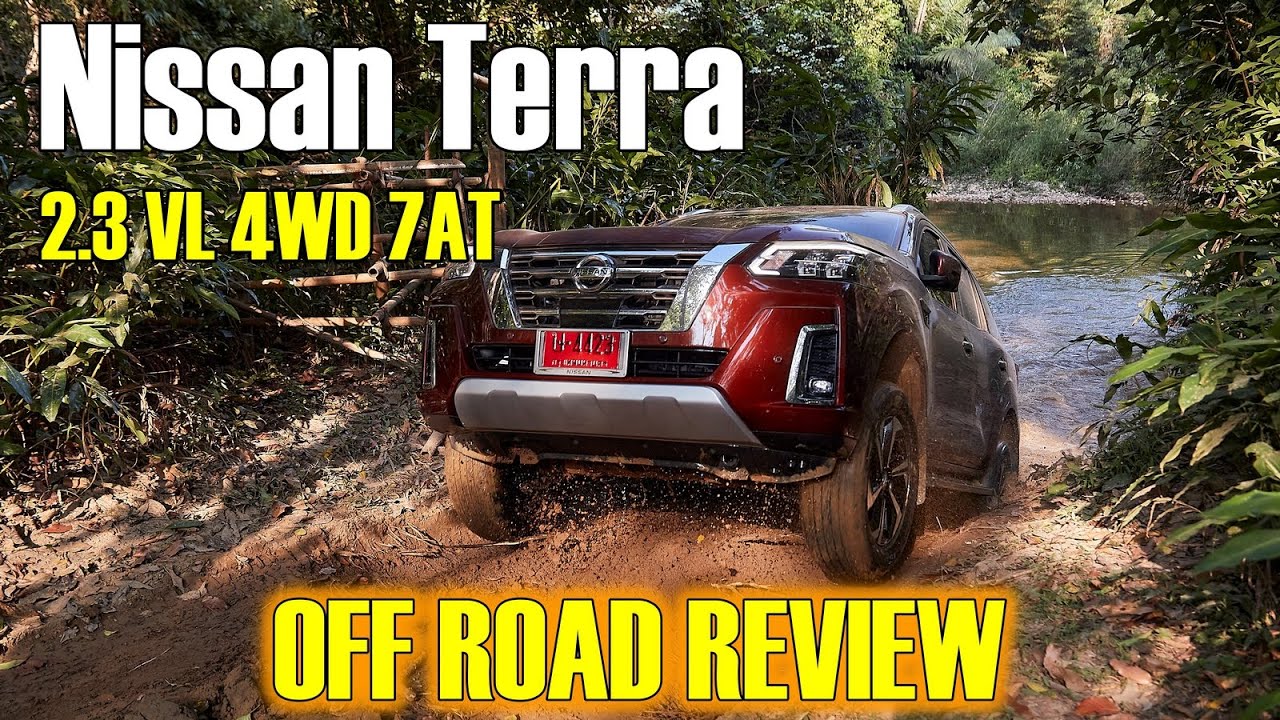 ์Nissan Terra 2.3 VL 4WD 7AT: Off Road Review
