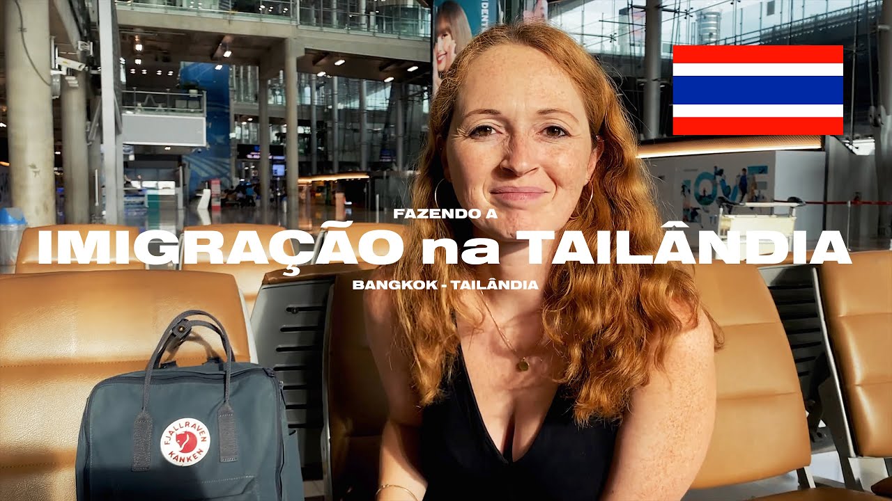 🛂 IMIGRAÇÃO NA TAILÂNDIA: Como Funciona? Regras e Dicas para Brasileiros! 🇹🇭✈️