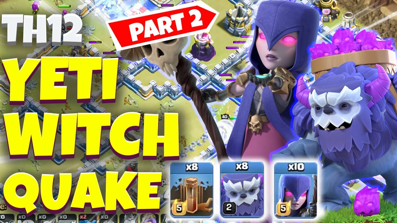 Yeti Witch Quake Attack Th12 | Best Th12 Attack Strategy | Th12 Yeti Witch Attack