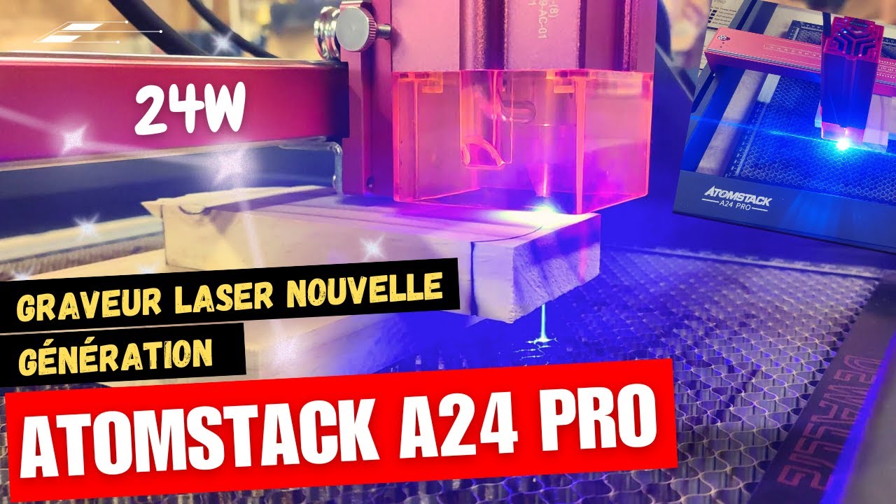 Atomstack A24 Pro 24W  ❤️ Graveur laser nouvelle génération très efficace