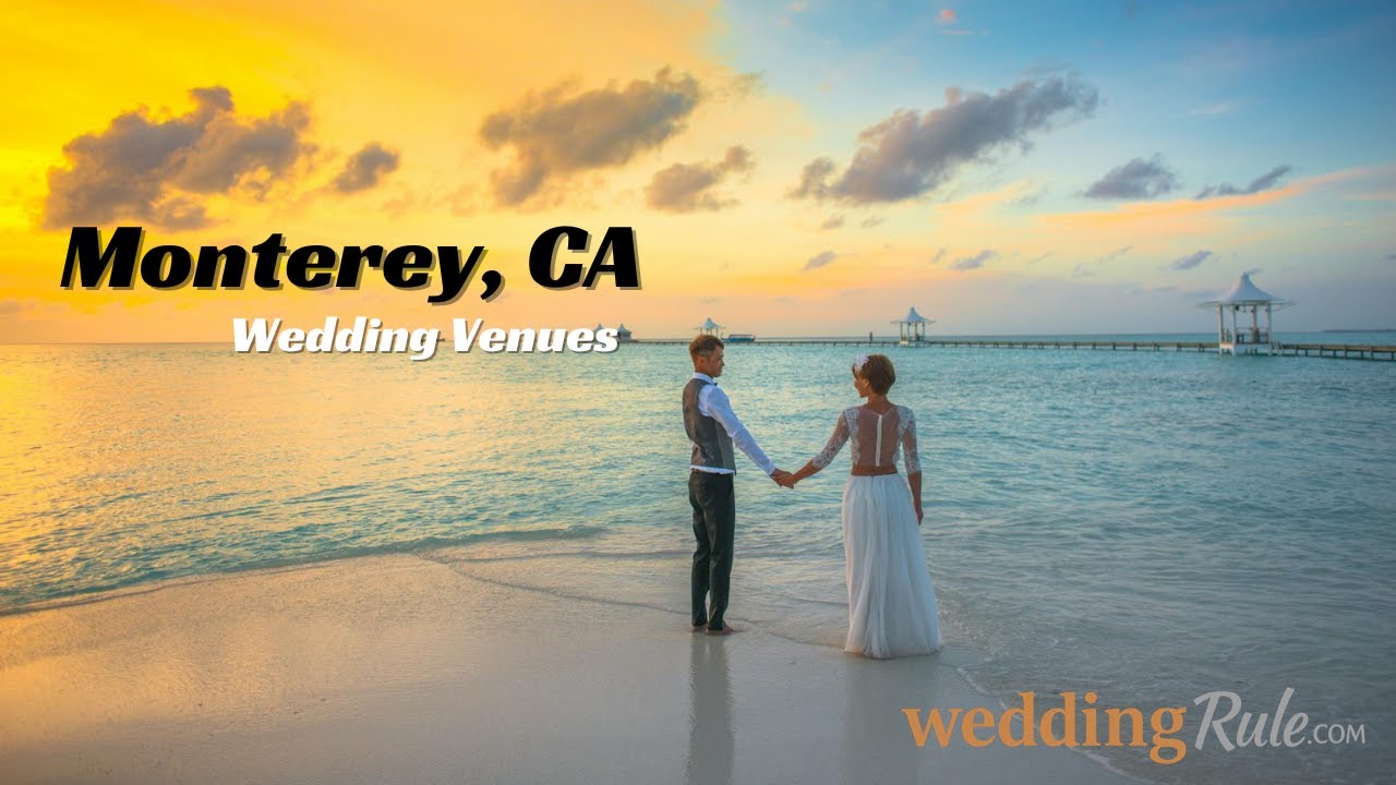 Top 6 Wedding Venues in Monterey, CA