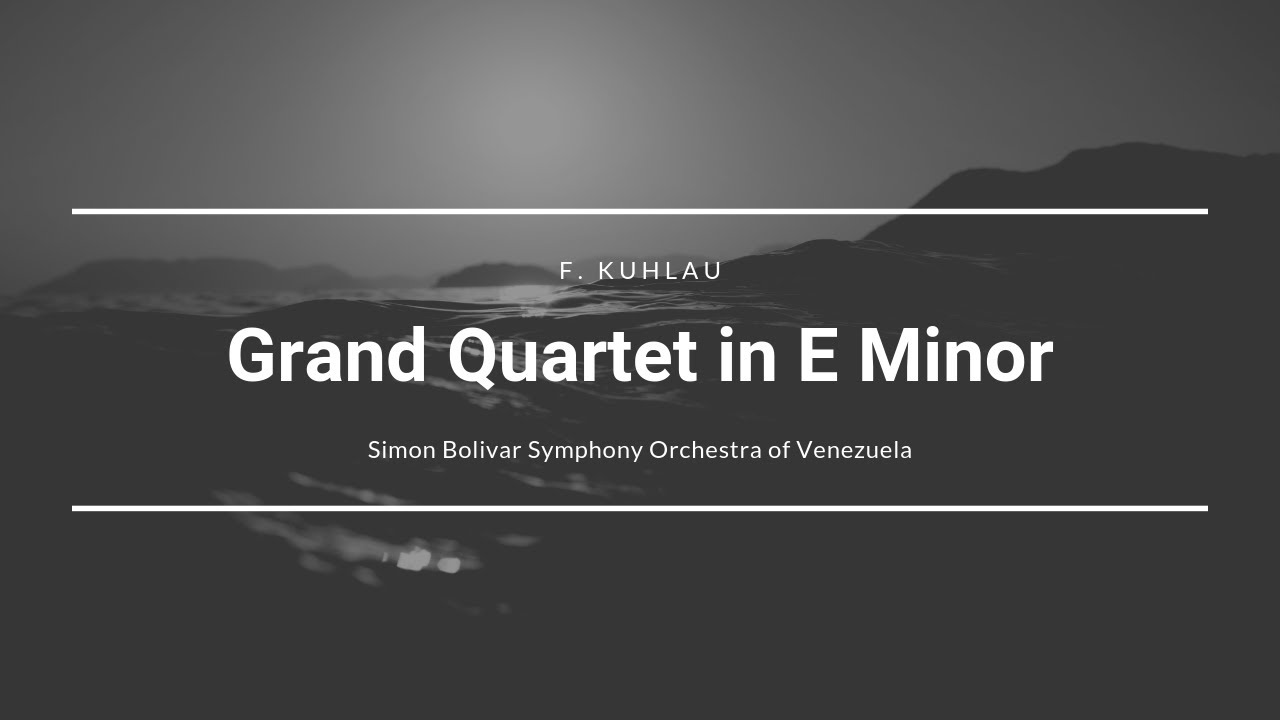 F. KUHLAU - GRAND QUARTET IN E MINOR - OP. 103