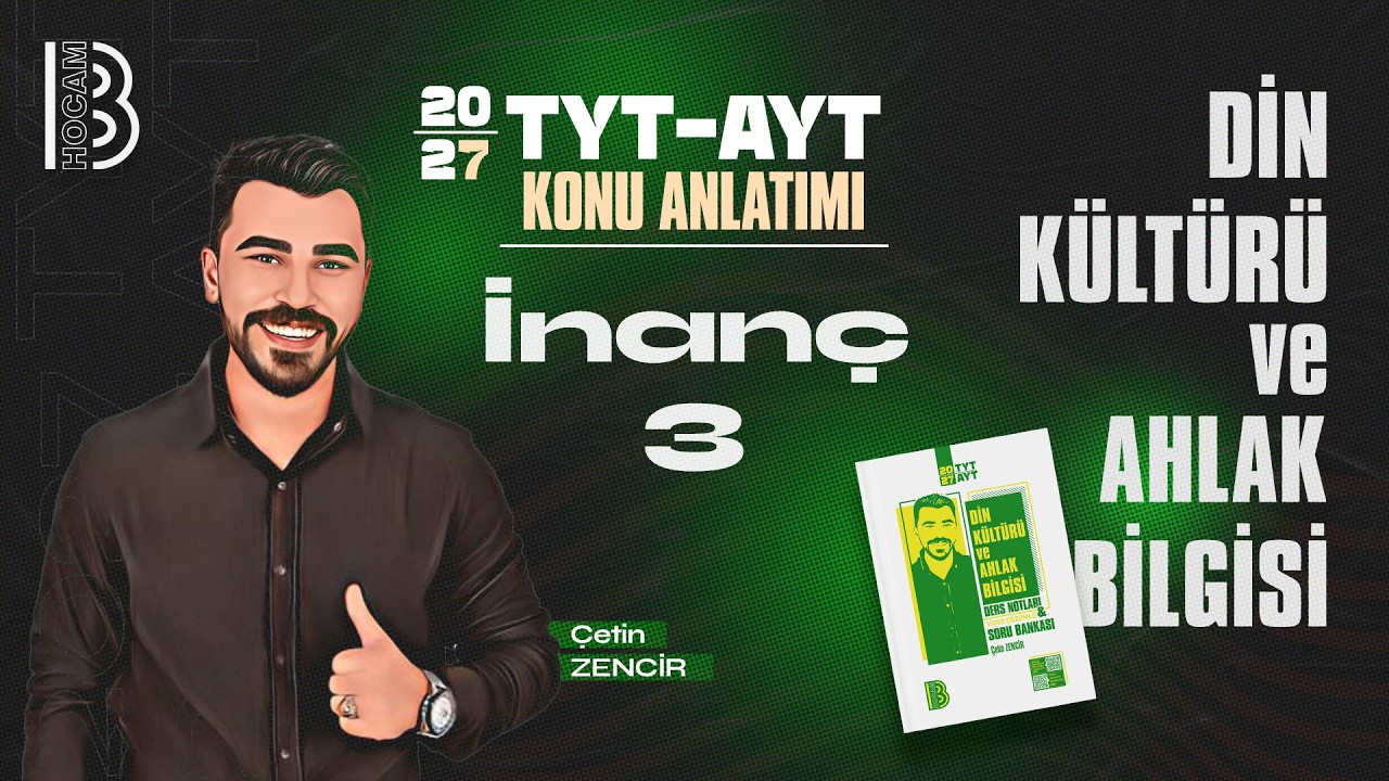 3) TYT - AYT Din Kültürü ve Ahlak Bilgisi - İnanç 3 - Çetin ZENCİR - 2026