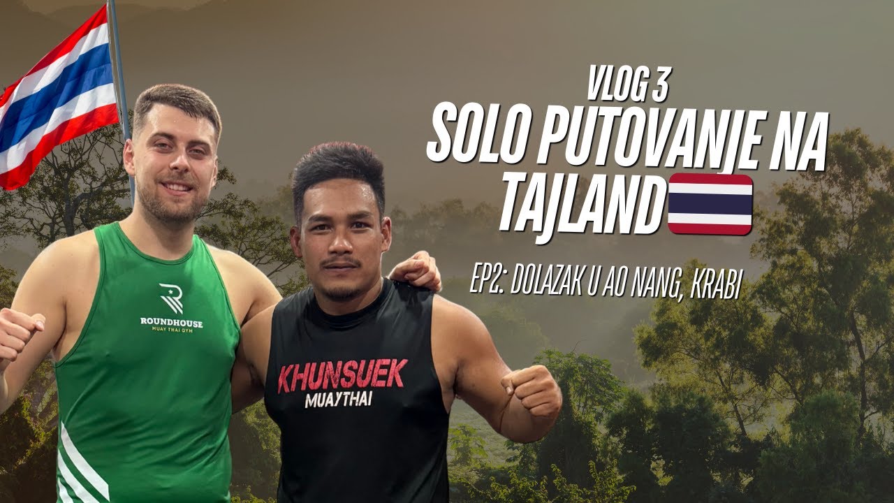 SOLO PUTOVANJE NA TAJLAND - EP#2 : Dolazak u Ao Nang, Thai food i prvi trening 🌴🇹🇭🥊 (vlog 3)